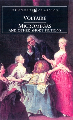 Micromgas and Other Short Fictions - Voltaire, and Cuffe, Theo (Translated by), and Mason, Haydn (Notes by)