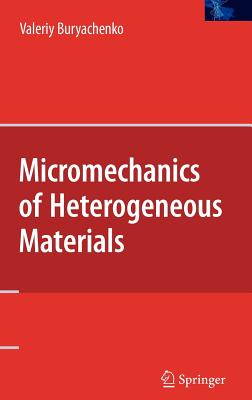 Micromechanics of Heterogeneous Materials - Buryachenko, Valeriy