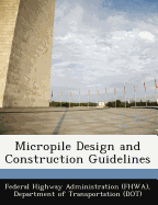 Micropile Design and Construction Guidelines