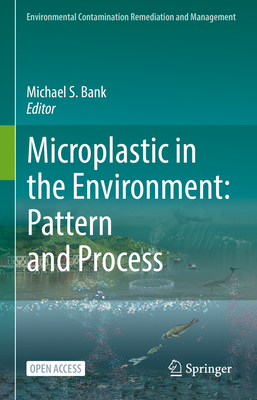 Microplastic in the Environment: Pattern and Process - Bank, Michael S (Editor)