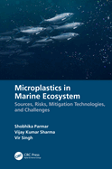 Microplastics in Marine Ecosystem: Sources, Risks, Mitigation Technologies, and Challenges