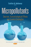 Micropollutants: Sources, Ecotoxicological Effects & Control Strategies