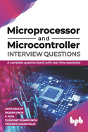Microprocessor and Microcontroller Interview Questions:: A Complete Question Bank with Real-Time Examples