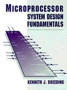 Microprocessor System Design Fundamentals - Breeding, Kenneth J