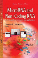 MicroRNA & Non-Coding RNA: Technology, Developments & Applications