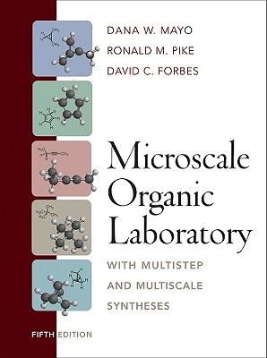 Microscale Organic Laboratory: With Multistep and Multiscale Syntheses - Mayo, Dana W, and Pike, Ronald M, and Forbes, David C