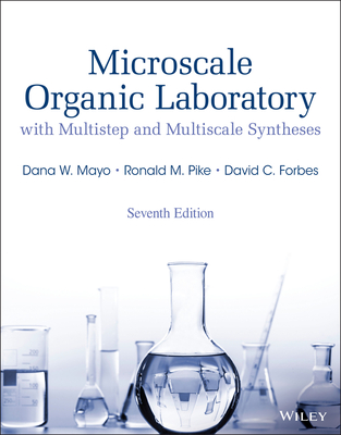 Microscale Organic Laboratory: With Multistep and Multiscale Syntheses - Mayo, Dana W, and Pike, Ronald M, and Forbes, David C