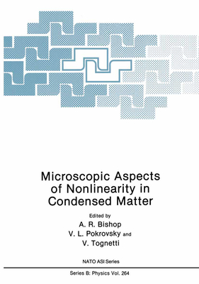 Microscopic Aspects of Nonlinearity in Condensed Matter - Bishop, Alan R (Editor), and Pokrovsky, V L (Editor), and Tognetti, V (Editor)