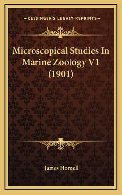 Microscopical Studies in Marine Zoology V1 (1901) - Hornell, James