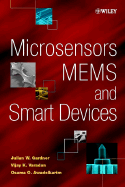 Microsensors, Mems, and Smart Devices - Gardner, Julian W, and Varadan, Vijay K, and Awadelkarim, Osama O