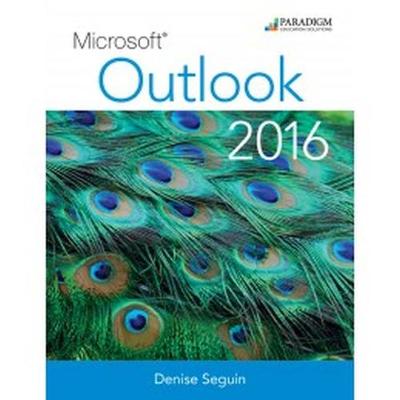 Microsoft Outlook 2016: Text - Seguin, Denise