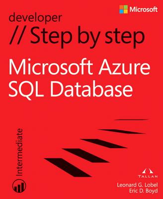 Microsoft Azure SQL Database Step by Step - Lobel, Leonard, and Boyd, Eric