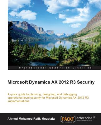 Microsoft Dynamics AX 2012 R3 Security - Moustafa, Ahmed Mohamed Rafik