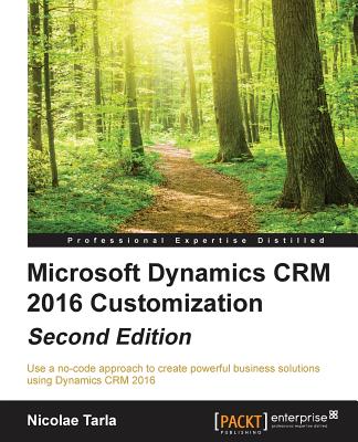 Microsoft Dynamics CRM 2016 Customization - - Tarla, Nicolae