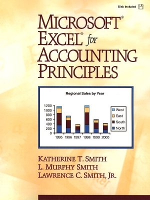 Microsoft Excel for Accounting Principles - Smith, Katherine T, and Smith, L Murphy, CPA, and Smith, Lawrence C