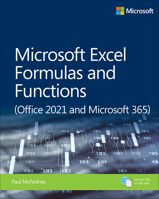 Microsoft Excel Formulas and Functions (Office 2021 and Microsoft 365) - McFedries, Paul