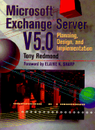 Microsoft Exchange Server 5.0: Planning, Design, and Implementation