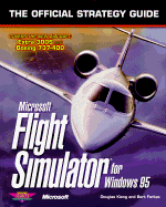 Microsoft Flight Simulator for Windows 95: The Official Strategy Guide