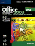 Microsoft Office 2003 Course One: Introductory Concepts and Techniques - Shelly, Gary B, and Cashman, Thomas J, Dr., and Vermaat, Misty E