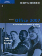Microsoft Office 2007: Introductory Concepts and Techniques, Workbook - Shelly, Gary B, and Cashman, Thomas J, Dr., and Nuscher, David N