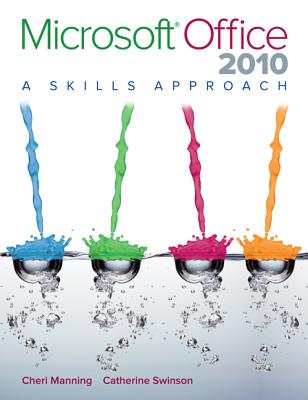 Microsoft Office 2010: A Skills Approach - Manning, Cheryl