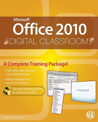 Microsoft Office 2010 Digital Classroom - Agi Creative Team, and Agi Training Team