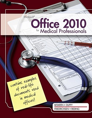 Microsoft Office 2010 for Medical Professionals - Beskeen, David W, and Duffy, Jennifer, and Friedrichsen, Lisa
