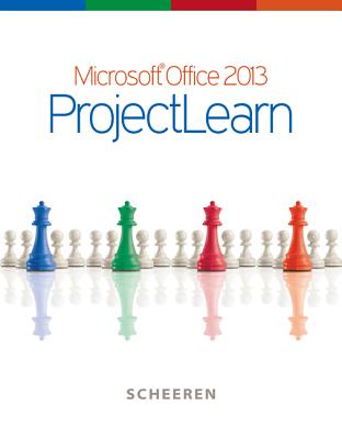 Microsoft Office 2013: Projectlearn - Coulthard, Glen J, and Scheeren, Judy