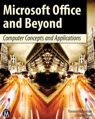 Microsoft Office and Beyond: Computer Concepts and Applications - Richardson, Theodor, and Thies, Charles