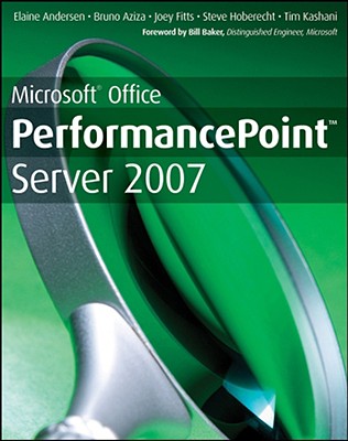 Microsoft Office PerformancePoint Server 2007 - Andersen, Elaine, and Aziza, Bruno, and Fitts, Joey