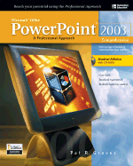 Microsoft Office PowerPoint 2003: A Professional Approach: Comprehensive