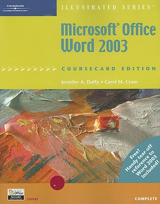 Microsoft Office Word 2003: Illustrated, Coursecard Edition, Complete - Duffy, Jennifer A, and Cram, Carol M