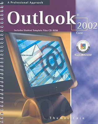 Microsoft Outlook 2002: Core, A Professional Approach - Cain, Thomas