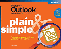 Microsoft Outlook Version 2002 Plain & Simple