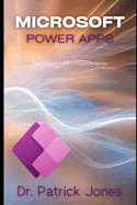 Microsoft Power Apps: The Microsoft 365 Companion Series
