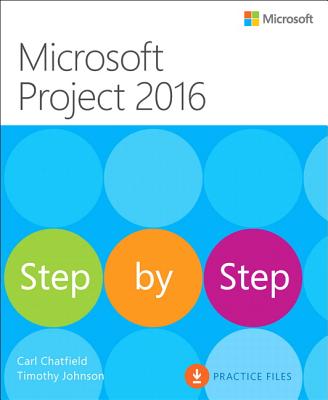 Microsoft Project 2016 Step by Step - Chatfield, Carl, and Johnson, Timothy