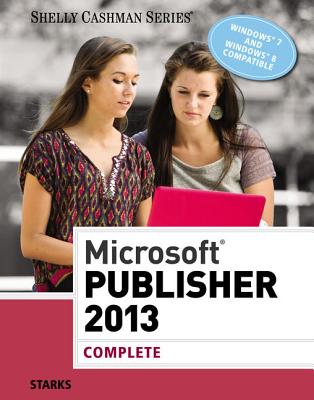 Microsoft Publisher 2013: Complete - Starks, Joy L