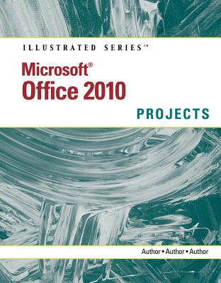 Microsoft (R) Office 2010: Illustrated Projects - Cram, Carol