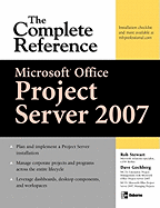 Microsoft(r) Office Project Server 2007: The Complete Reference