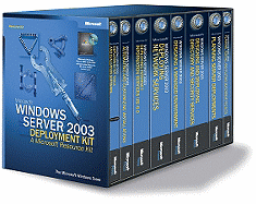 Microsoft(r) Windows Server(tm) 2003 Deployment Kit: A Microsoft Resource Kit