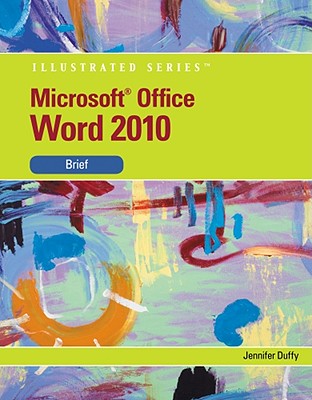 Microsoft (R) Word 2010: Illustrated Brief - Duffy, Jennifer