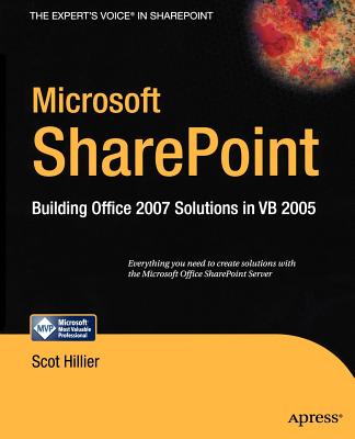 Microsoft SharePoint: Building Office 2007 Solutions in VB 2005 - Hillier, Scot P