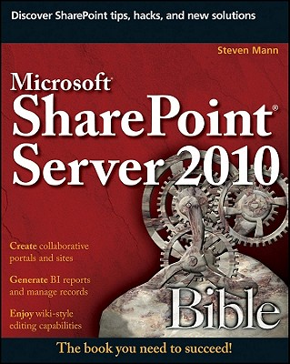 Microsoft SharePoint Server 2010 Bible - Mann, Steven