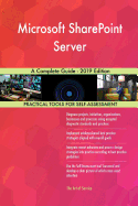 Microsoft SharePoint Server A Complete Guide - 2019 Edition