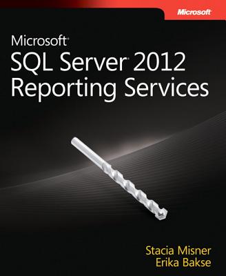 Microsoft SQL Server 2012 Reporting Services - Misner, Stacia