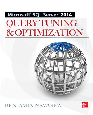 Microsoft SQL Server 2014 Query Tuning & Optimization - Nevarez, Benjamin