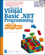 Microsoft Visual Basic .Net Programming for the Absolute Beginner