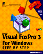 Microsoft Visual FoxPro 3 Step by Step: For Windows - Technical Learning Resources