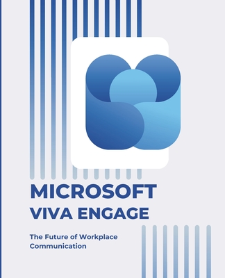 Microsoft Viva Engage: The Future of Workplace Communication - Huynh, Kiet