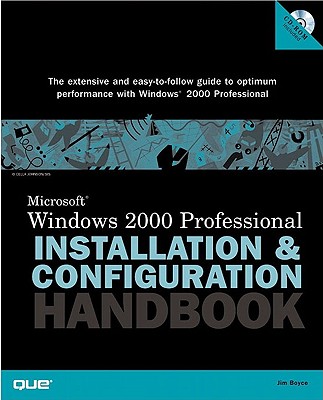 Microsoft Windows 2000 Professional Installation and Configuration Handbook - Boyce, Jim